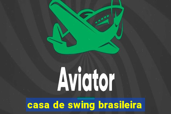 casa de swing brasileira